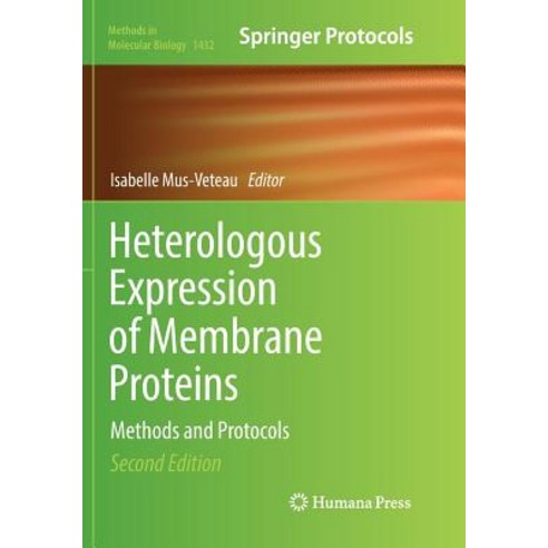 (영문도서) Heterologous Expression of Membrane Proteins: Methods and Protocols Paperback, Humana, English, 9781493981021