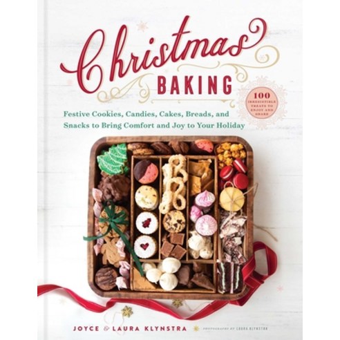 Christmas Baking: Festive Cookies Candies Cakes Breads and Snacks to Bring Comfort and Joy to Yo... Hardcover, Good Books