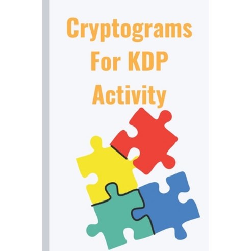 Cryptograms For KDP Activity Paperback, Independently Published, English, 9798738525766