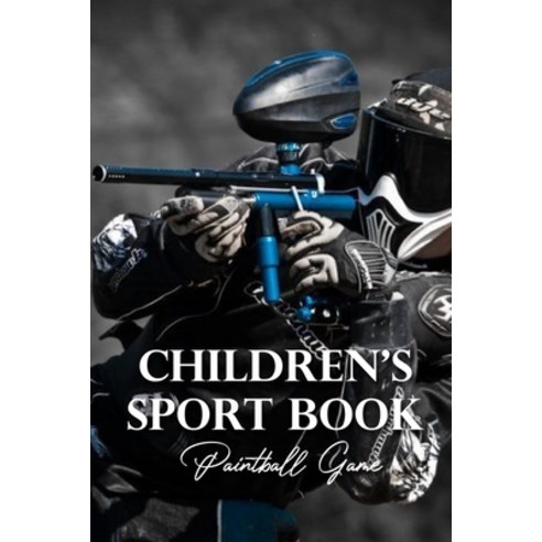 Children''s Sport Book: Paintball Game: Kid Novel Paperback, Independently Published, English, 9798700467933