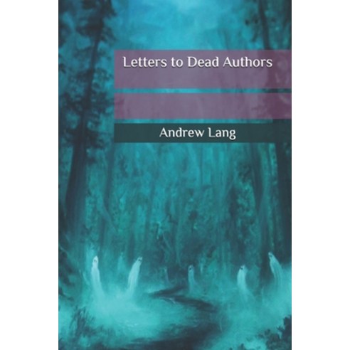 Letters to Dead Authors Paperback, Independently Published, English, 9798557469005