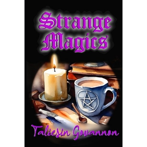 (영문도서) Strange Magics: A Paranormal Acres FaeWitch Romantic Mystery Paperback, Independently Published, English, 9798884559820