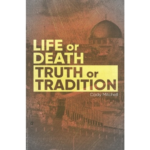 Life or Death Truth or Tradition Paperback, Soul House LLC, English, 9781943014026