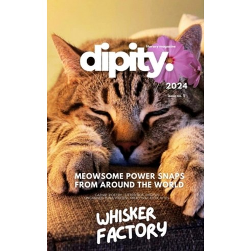 (영문도서) Dipity Literary Magazine Issue #5 (WHISKER FACTORY): Softcover Economy Edition Paperback, Blurb, English, 9798347534739
