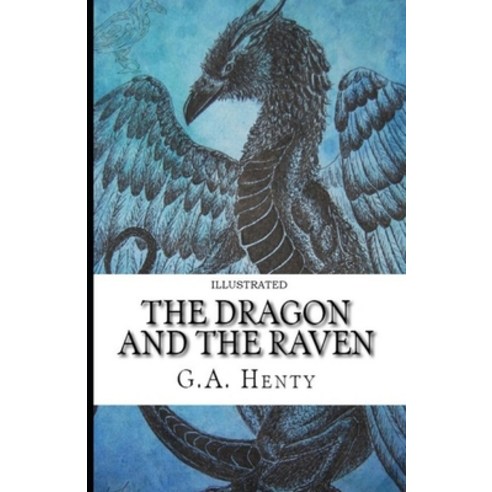 The Dragon and the Raven Illustrated Paperback, Independently Published, English, 9798729822515