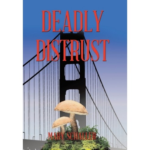 Deadly Distrust Hardcover, Xlibris Us, English, 9781664142107