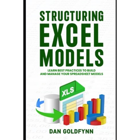 (영문도서) Structuring Excel Models: Update Validate Maintain and Transfer with Ease Paperback, Independently Published, English, 9781700404756