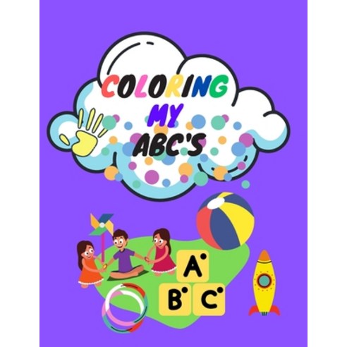 Coloring my ABC''s: coloring book for kids with 52 pages all alphabet Paperback, Independently Published