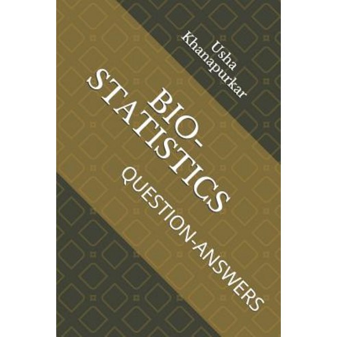 (영문도서) Bio-Statistics: Question-Answers Paperback, Independently Published, English, 9781072856733
