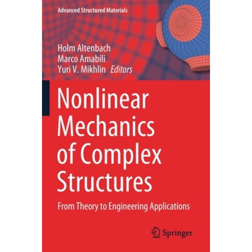 (영문도서) Nonlinear Mechanics of Complex Structures: From Theory to Engineering Applications Paperback, Springer, English, 9783030758929