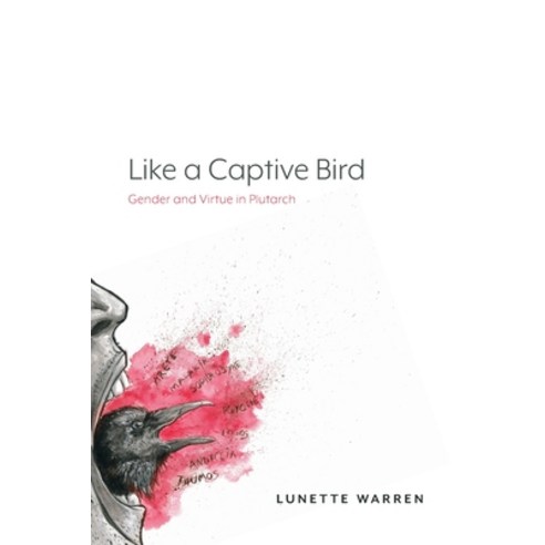(영문도서) Like a Captive Bird: Gender and Virtue in Plutarch Paperback, Lever Press, English, 9781643150390