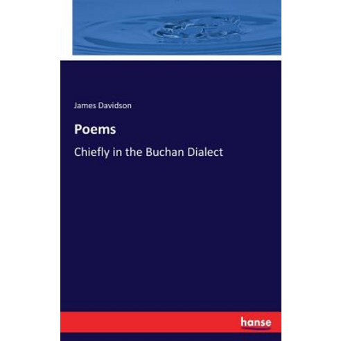 Poems: Chiefly in the Buchan Dialect Paperback, Hansebooks, English, 9783337428082