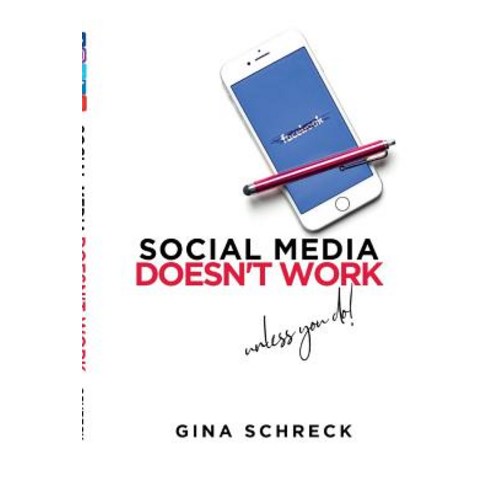Social Media Doesn''t Work: Unless You Do Paperback, Bookbaby, English, 9781543960129