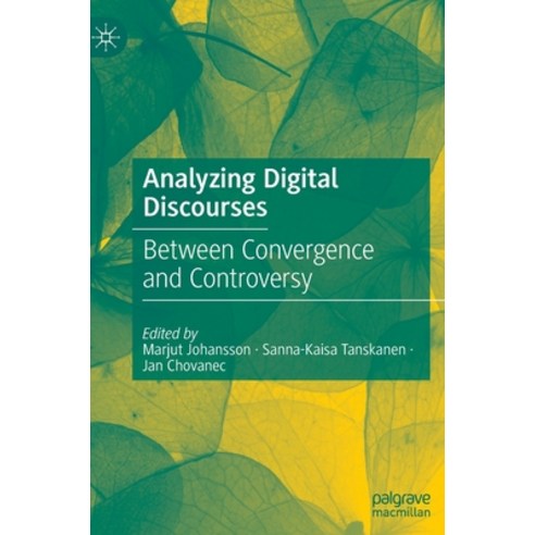 (영문도서) Analyzing Digital Discourses: Between Convergence and Controversy Hardcover, Palgrave MacMillan, English, 9783030846015