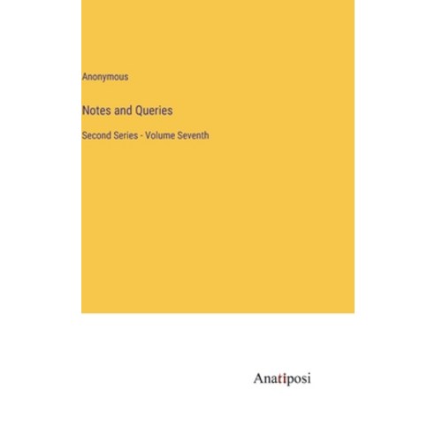 (영문도서) Notes and Queries: Second Series - Volume Seventh Hardcover, Anatiposi Verlag, English, 9783382310950