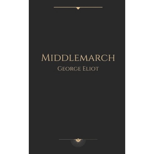 Middlemarch by George Eliot Paperback, Independently Published, English, 9798563387614