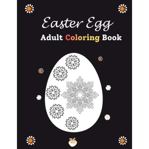 Easter Egg Adult Coloring Book: Mandala Easter Egg Coloring book for adults stress relief and relaxi... Paperback, Independently Published, English, 9798721976391