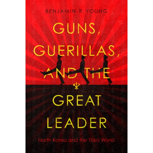 Guns Guerillas and the Great Leader: North Korea and the Third World Paperback, Stanford University Press, English, 9781503627635