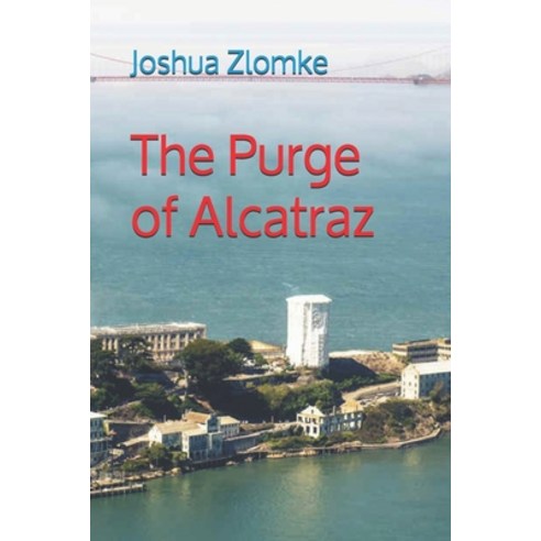 The Purge of Alcatraz Paperback, Independently Published, English, 9798575604211