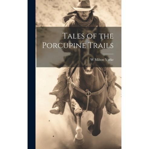 (영문도서) Tales of the Porcupine Trails Hardcover, Legare Street Press, English, 9781019890073