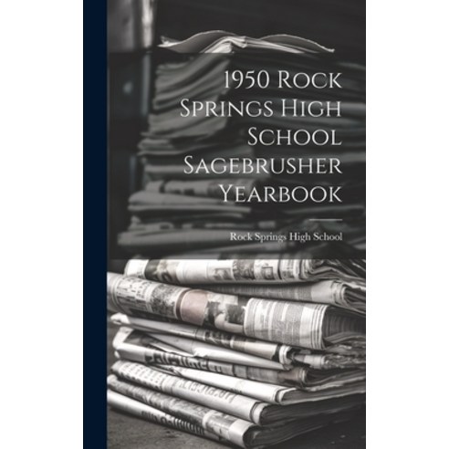 (영문도서) 1950 Rock Springs High School Sagebrusher Yearbook Hardcover ...