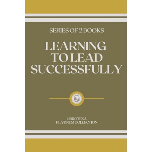 (영문도서) Learning to Lead Successfully: series of 2 books Paperback, Independently Published, English, 9798478457990