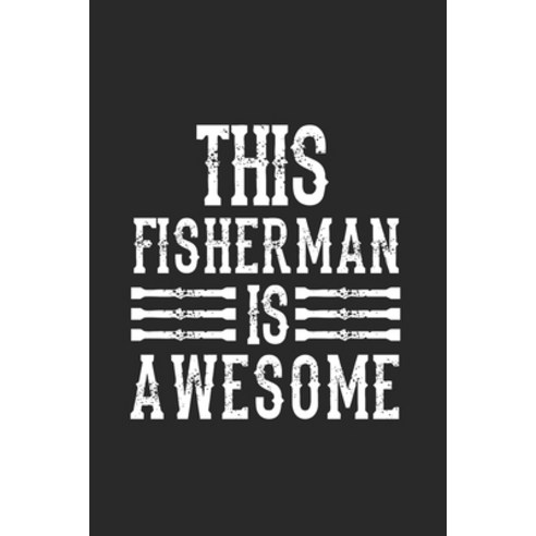 This Fisherman Is Awesome: Grande Calendario Per Ogni Pescatore E Discepolo Meschino. Ideale Per Ins... Paperback, Independently Published, English, 9781654915445