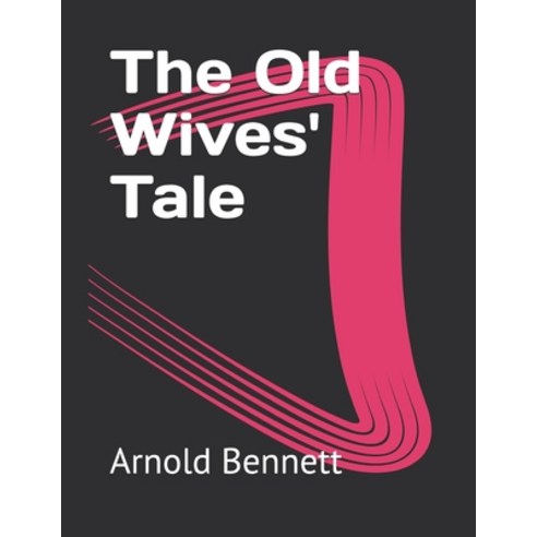 The Old Wives'' Tale Paperback, Independently Published, English, 9798731083089
