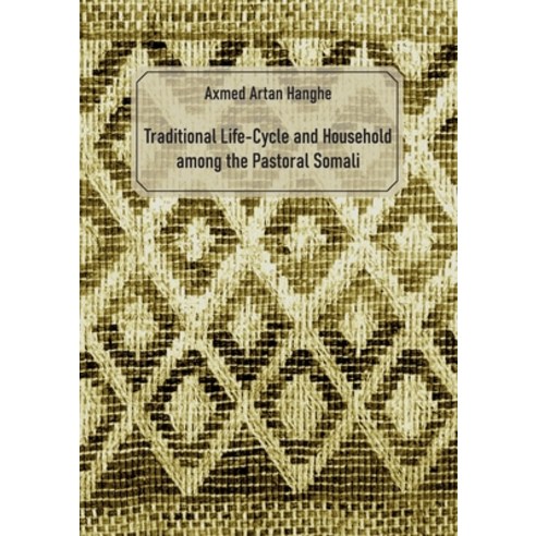 (영문도서) Traditional Life-Cycle and Household among the Pastoral Somali Paperback, Books on Demand, English, 9783758326417