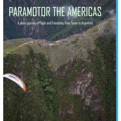 Paramotor the Americas Hardcover, Lulu.com