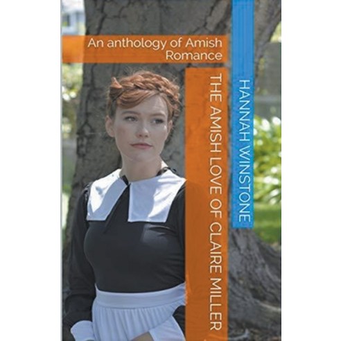 (영문도서) The Amish Love of Claire Miller Paperback, Trellis Publishing, English, 9798224573585