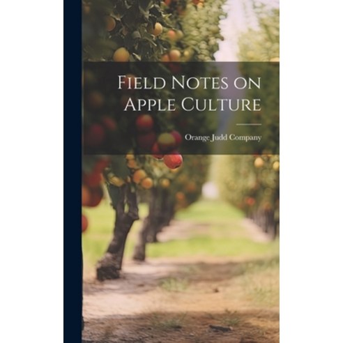 (영문도서) Field Notes on Apple Culture Hardcover, Legare Street Press, English, 9781019550649