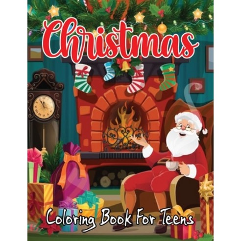 Christmas Coloring Book for Teens: A Christmas Activity Book for Teens Boys and Girls Stress-Reliev... Paperback, Independently Published, English, 9798577528027