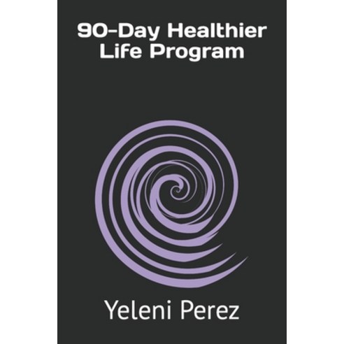 (영문도서) 90-Day Healthier Life Program Paperback, Independently Published, English, 9798371800183