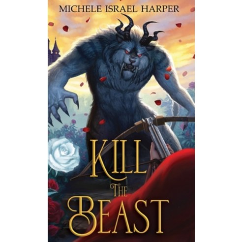(영문도서) Kill the Beast: Book One of the Beast Hunters Hardcover, Love2readlove2write Publish..., English, 9781943788712