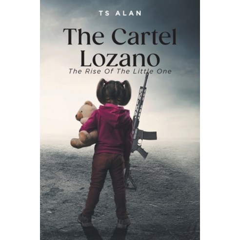 (영문도서) The Cartel Lozano: The Rise Of The Little One Paperback, Fulton Books, English, 9798885057431