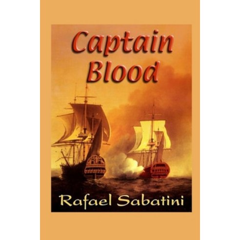 Captain Blood Annotated and Illustrated Edition Paperback, Independently Published, English, 9798743001620