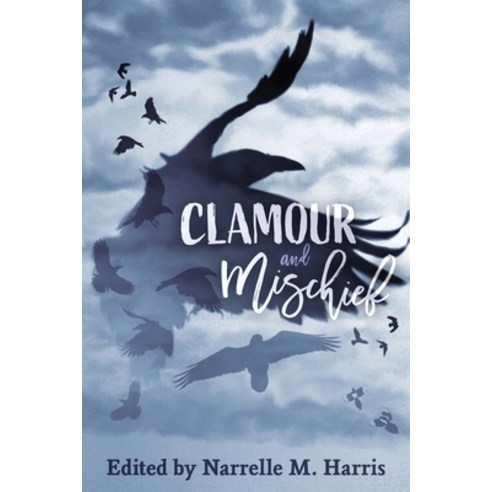(영문도서) Clamour and Mischief Paperback, Clan Destine Press, English, 9781922904171