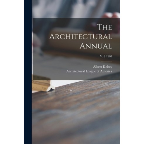 (영문도서) The Architectural Annual; v. 2 1901 Paperback, Legare Street Press, English, 9781014790972
