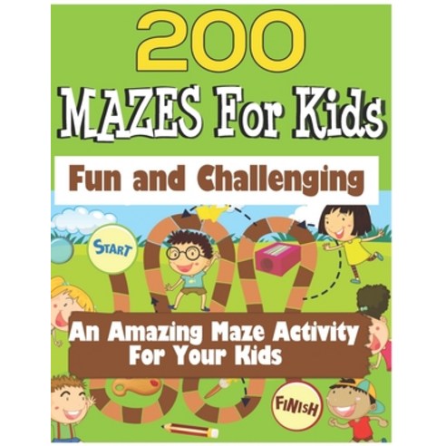 200 Mazes For Kids: Maze Puzzle Book for Kids Maze Game With 200 Maze Puzzles Book For Kids Ages 4-8 Paperback, Independently Published, English, 9798551578468