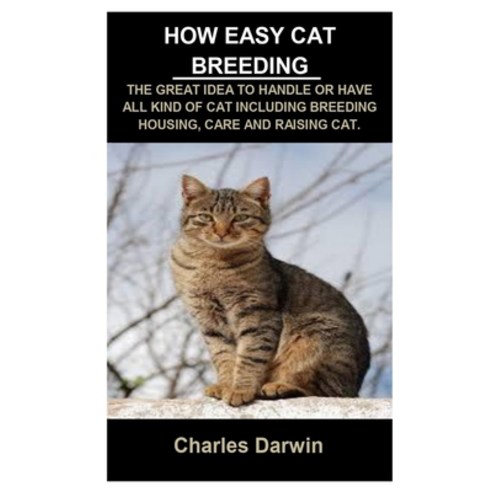 (영문도서) How Easy Cat Breeding: How Easy Cat Breeding: The Great Idea to Handle or Have All Kind of Ca... Paperback, Independently Published, English, 9798539081164