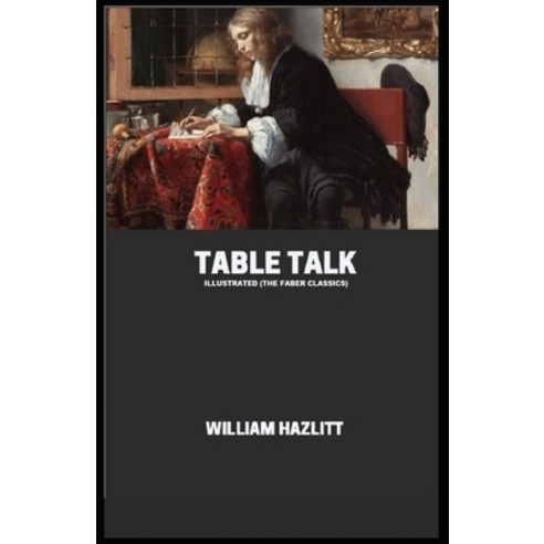 (영문도서) Table Talk: Illustrated (The Faber Classics) Paperback, Independently Published, English, 9798493925993
