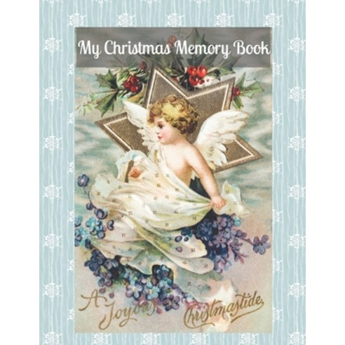 My Christmas Memory Book: A Vintage Style Keepsake Book to Keep Memories Recipes and Stories Paperback, Independently Published, English, 9798695155518