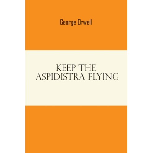 Keep The Aspidistra Flying: by george orwell books Paperback Paperback, Sahara Publisher Books