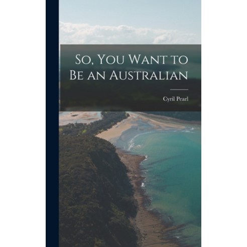(영문도서) So You Want to Be an Australian Hardcover, Hassell Street Press, English, 9781013581700