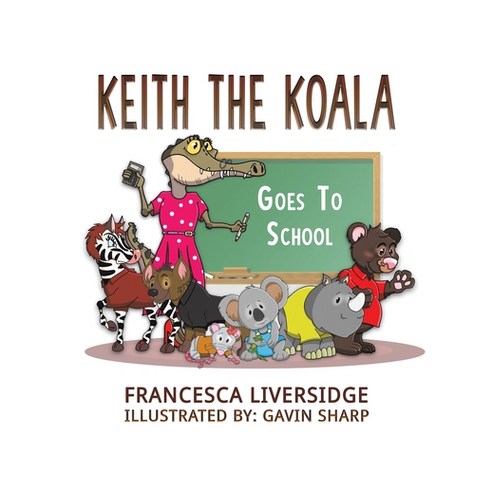 Keith the Koala Goes to School Paperback, Austin Macauley, English, 9781398414587