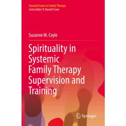 (영문도서) Spirituality in Systemic Family Therapy Supervision and Training Paperback, Springer, English, 9783030923716
