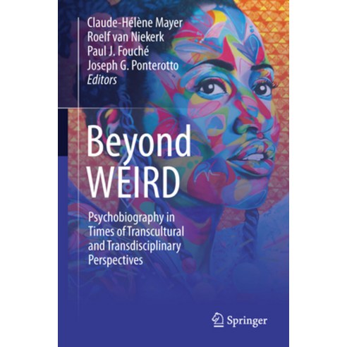 (영문도서) Beyond Weird: Psychobiography in Times of Transcultural and Transdisciplinary Perspectives Hardcover, Springer, English, 9783031288265