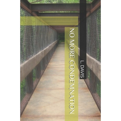 No More Condemnation Paperback, Independently Published