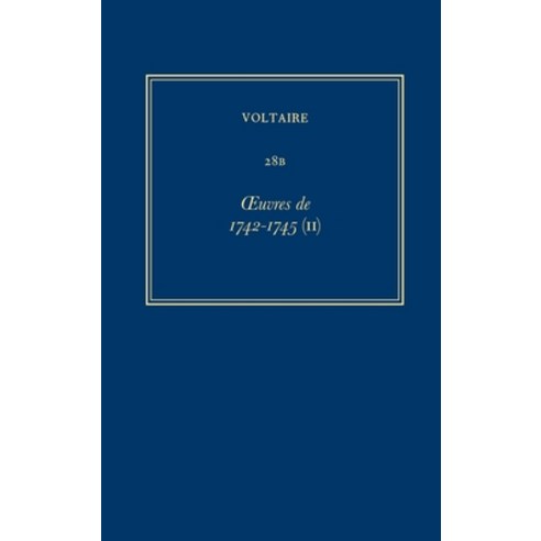 (영문도서) Complete Works of Voltaire 28b: Oeuvres de 1742-1745 (II) Hardcover, Voltaire Foundation in Asso..., English, 9780729408998